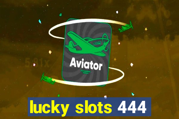 lucky slots 444